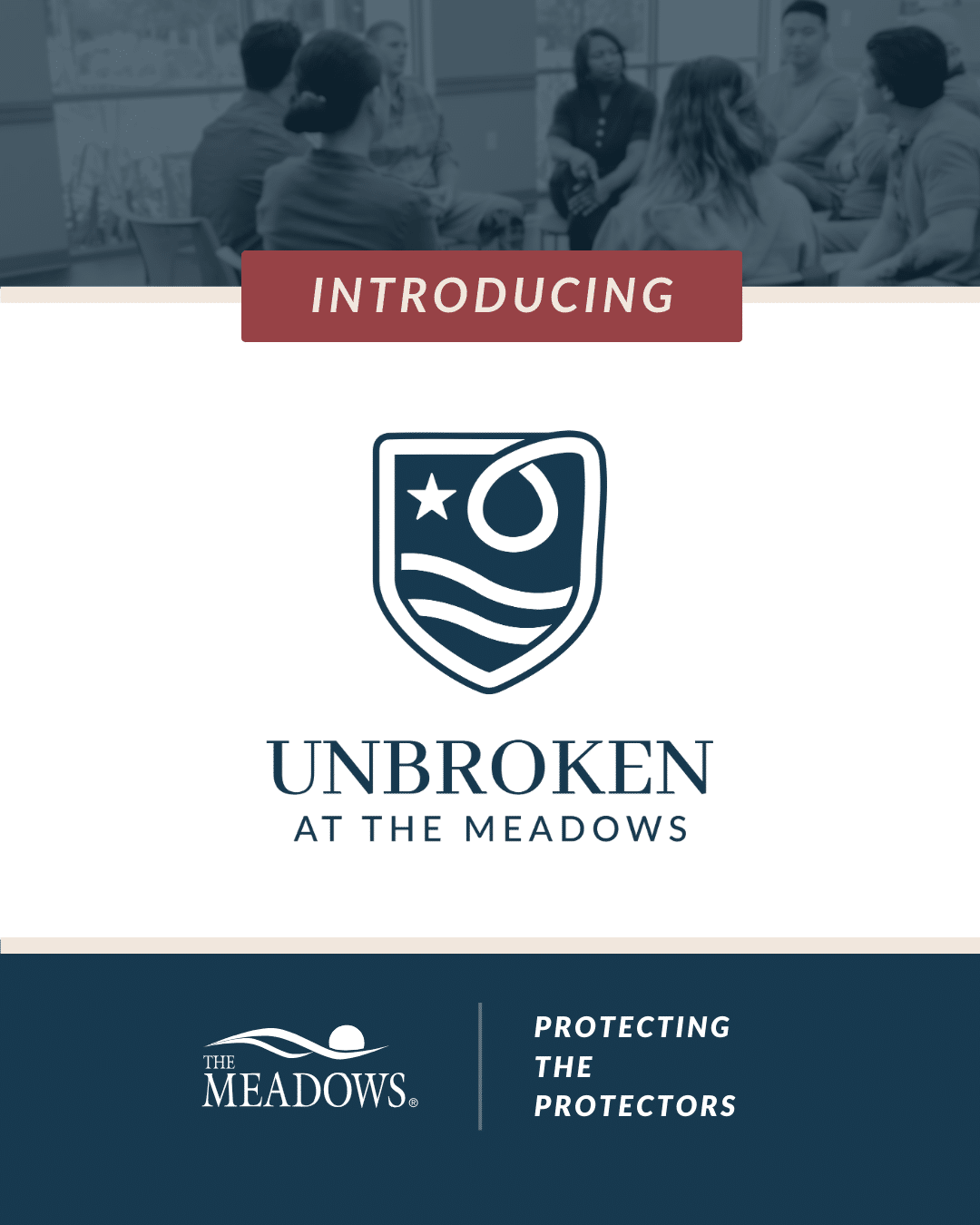 The Meadows Launches “Unbroken,” a Specialized Trauma and Addiction Program for Military, Veterans, and First Responders